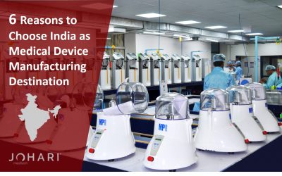 6 Reasons to Choose India as Medical Device Manufacturing Destination