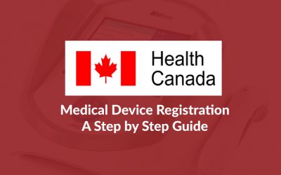 Health Canada Approval Process for Medical Devices: Step-by-Step Guide